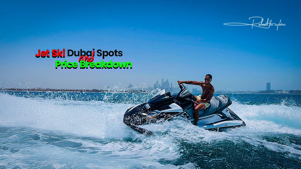 Jet Ski Dubai: Best Spots and Price Breakdown