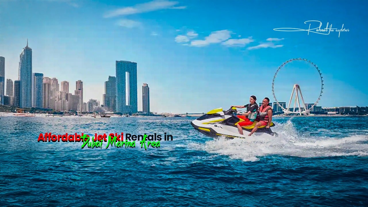 Affordable Jet Ski Rentals in Dubai Marina Area