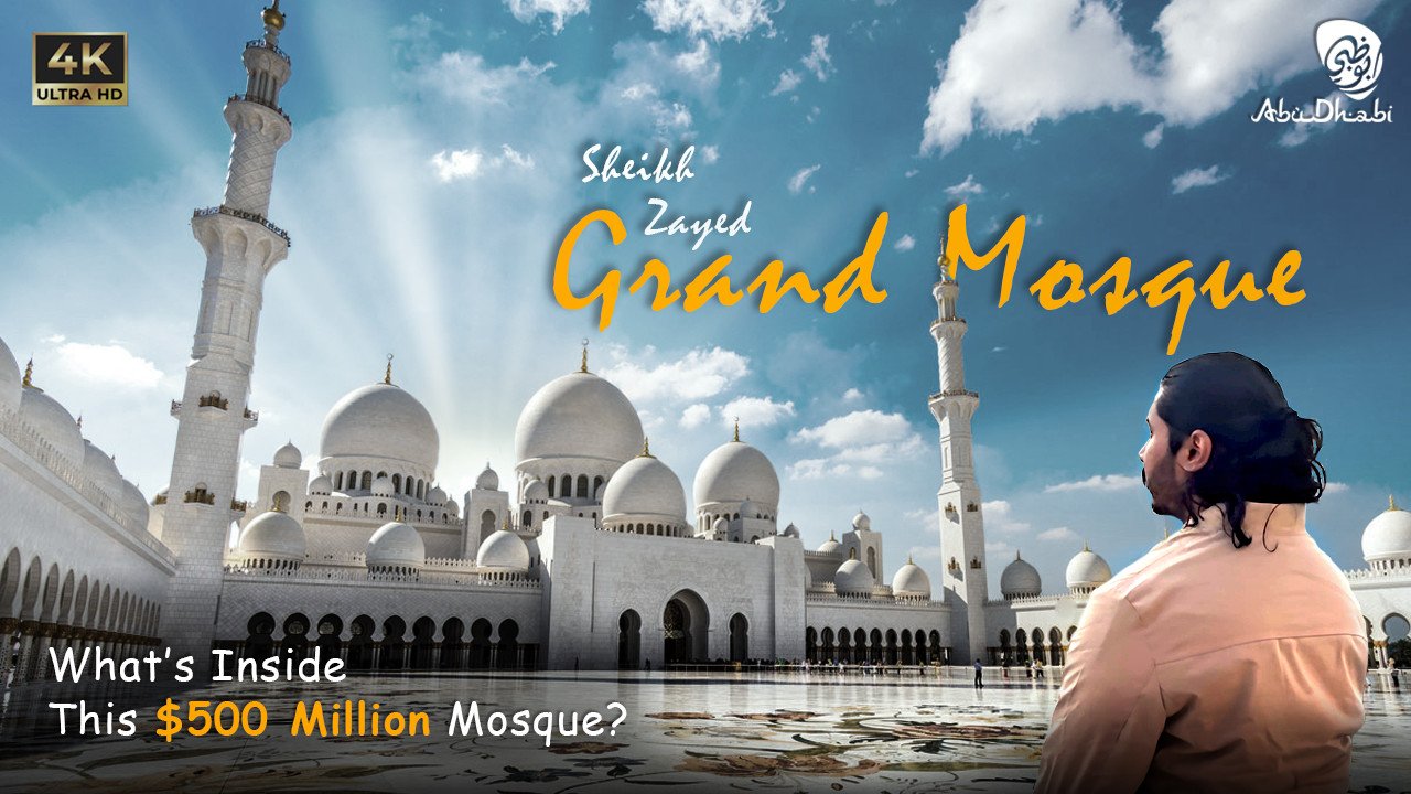 Sheikh Zayed Grand Mosque - $500M Iconic Landmark